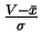 $\frac{V-\bar{x}}{\sigma}$