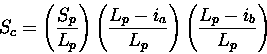 \begin{displaymath}S_{c} =
\left(
\frac{S_{p}}{L_{p}}
\right)
\left(
\frac{L_{p}-i_{a}}{L_{p}}
\right)
\left(
\frac{L_{p}-i_{b}}{L_{p}}
\right)
\end{displaymath}