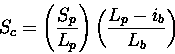 \begin{displaymath}S_{c} =
\left(
\frac{S_{p}}{L_{p}}
\right)
\left(
\frac{L_{p}-i_{b}}{L_{b}}
\right)
\end{displaymath}