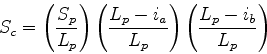 \begin{displaymath}
S_{c} =
\left(
\frac{S_{p}}{L_{p}}
\right)
\left(
\frac{L_{p}-i_{a}}{L_{p}}
\right)
\left(
\frac{L_{p}-i_{b}}{L_{p}}
\right)
\end{displaymath}