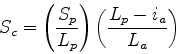\begin{displaymath}
S_{c} =
\left(
\frac{S_{p}}{L_{p}}
\right)
\left(
\frac{L_{p}-i_{a}}{L_{a}}
\right)
\end{displaymath}