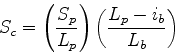 \begin{displaymath}
S_{c} =
\left(
\frac{S_{p}}{L_{p}}
\right)
\left(
\frac{L_{p}-i_{b}}{L_{b}}
\right)
\end{displaymath}