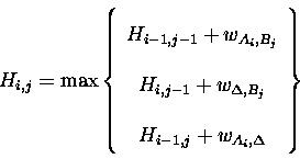 \begin{displaymath}
H_{i,j} = \max \left\{ \begin{array}{c}
H_{i-1,j-1} + w_{A...
...j}}\\
H_{i-1,j} + w_{A_{i},\Delta}\\
\end{array} \right\}
\end{displaymath}