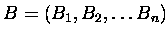 $B = (B_{1}, B_{2}, \ldots B_{n})$